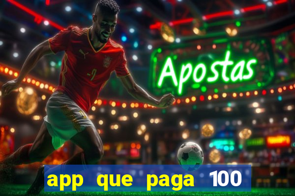 app que paga 100 reais por dia